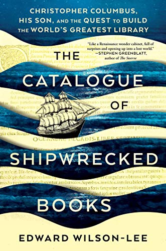 Book Cover The Catalogue of Shipwrecked Books: Christopher Columbus, His Son, and the Quest to Build the World's Greatest Library