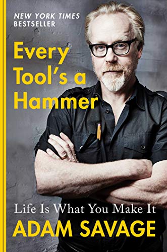 Book Cover Every Tool's a Hammer: Life Is What You Make It