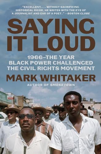 Saying It Loud: 1966―The Year Black Power Challenged the Civil Rights Movement