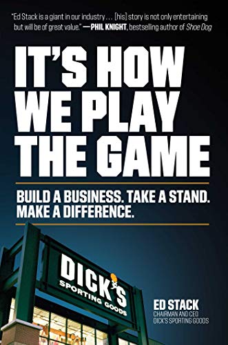 Book Cover It's How We Play the Game: Build a Business. Take a Stand. Make a Difference.