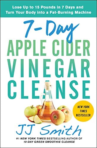 Book Cover 7-Day Apple Cider Vinegar Cleanse: Lose Up to 15 Pounds in 7 Days and Turn Your Body into a Fat-Burning Machine