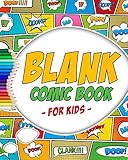 Blank Comic Book: Variety of Templates - More than 100 Blank Pages For Comic Book Drawing - Create Your Own Comic Book Strip