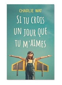 Si tu crois un jour que tu m'aimes