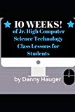 10 Weeks of Jr. High Computer Science Technology Class Lessons for Students