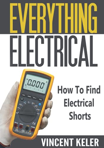 Book Cover Everything Electrical How To Find Electrical Shorts