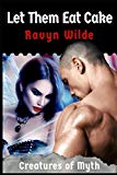 Let Them Eat Cake (Creatures of Myth)