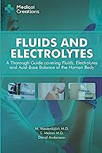 Fluids and Electrolytes: A Thorough Guide covering Fluids, Electrolytes and Acid-Base Balance of the Human Body