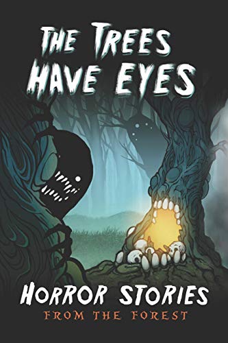 Book Cover The Trees Have Eyes: Horror Stories From The Forest (Haunted Library)