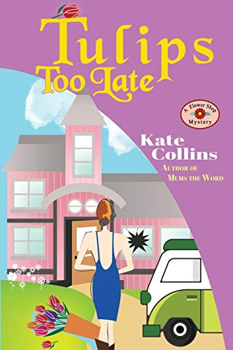 Book Cover Tulips Too Late: A Flower Shop Mystery Novella