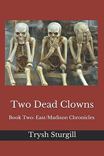 Book Cover Two Dead Clowns: Book Two: East/Madison Chronicles