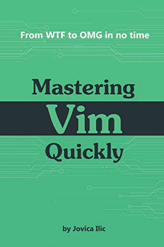 Book Cover Mastering Vim Quickly: From WTF to OMG in no time