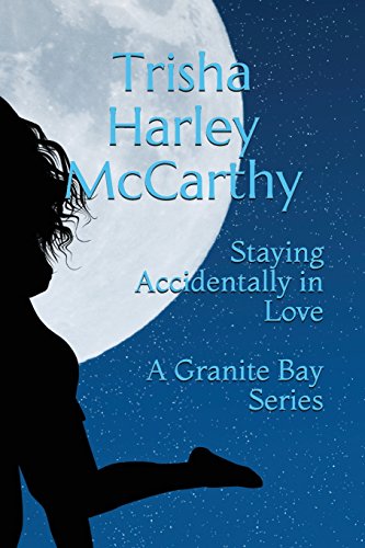 Book Cover Staying Accidentally in Love (A Granite Bay Series)