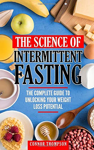 Book Cover The Science Of Intermittent Fasting: The Complete Guide To Unlocking Your Weight Loss Potential