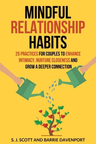 Book Cover Mindful Relationship Habits: 25 Practices for Couples to Enhance Intimacy, Nurture Closeness, and Grow a Deeper Connection