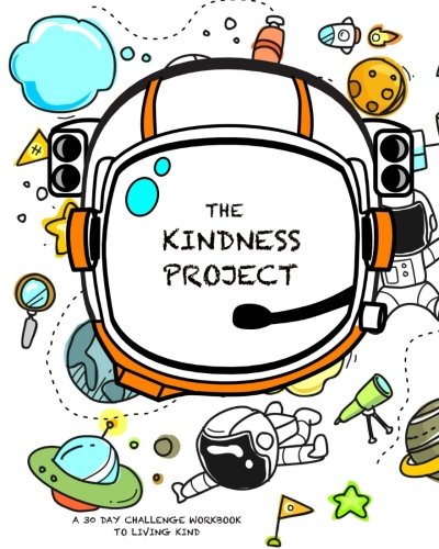 Book Cover The Kindness Project: A 30 Day Challenge Workbook/Journal for Kids to Encourage Living Kind