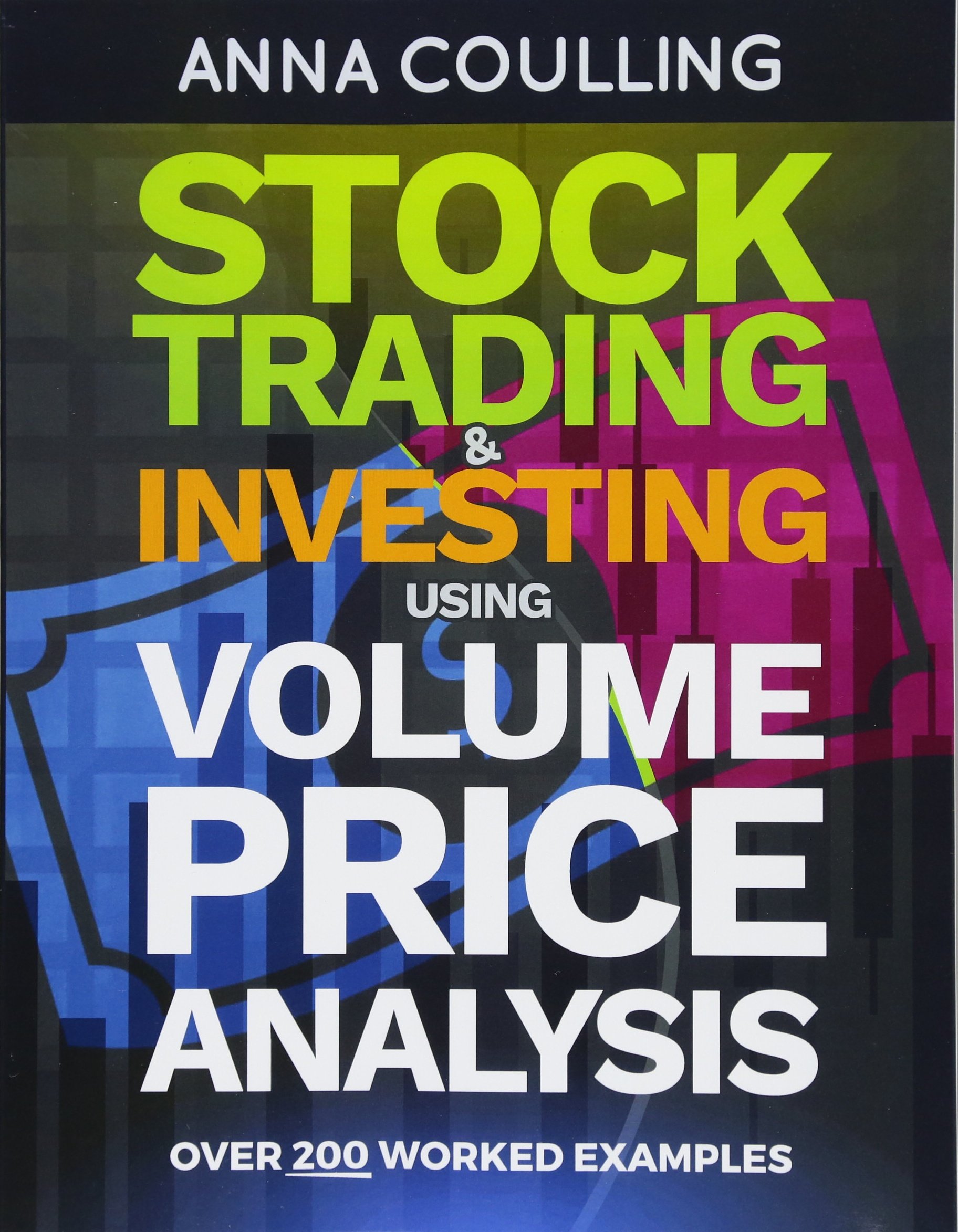 Book Cover Stock Trading & Investing Using Volume Price Analysis: Over 200 worked examples