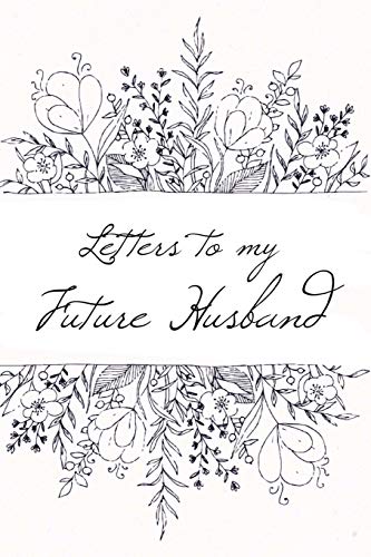 Book Cover Letters to My Future Husband: Scripturally Inspired Journal