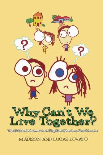 Book Cover Why Can't We Live Together?: The Kid-Sized Answer To A King-Sized Question About Divorce