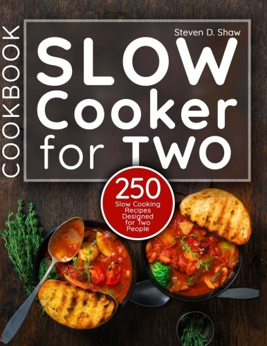Book Cover Slow Cooker Cookbook for Two: 250 Slow Cooking Recipes Designed for Two People