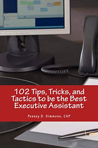 Book Cover 102 Tips, Tricks, and Tactics to be the Best Executive Assistant