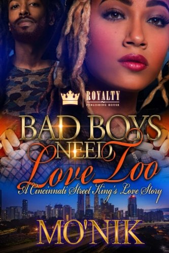 Book Cover Bad Boys Need Love Too: A Cincinnati Street King's Love Story