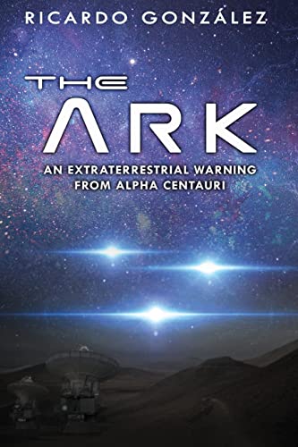 Book Cover The Ark: An extraterrestrial warning from Alpha Centauri
