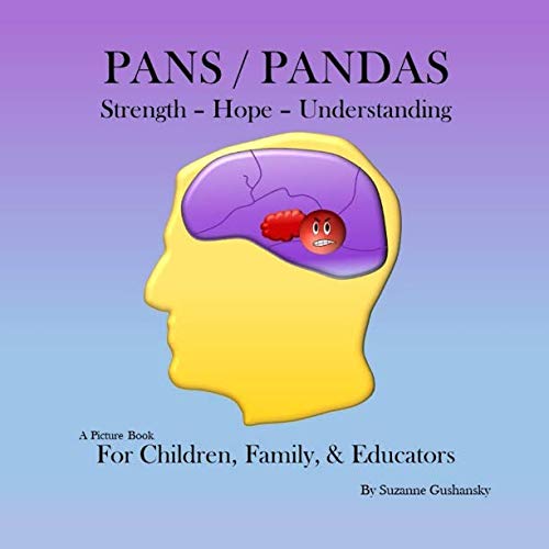 Book Cover PANS / PANDAS  Strength - Hope - Understanding: A Picture Book for Children, Family, & Educators