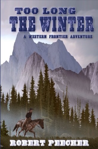 Book Cover Too Long the Winter: A Western Frontier Adventure