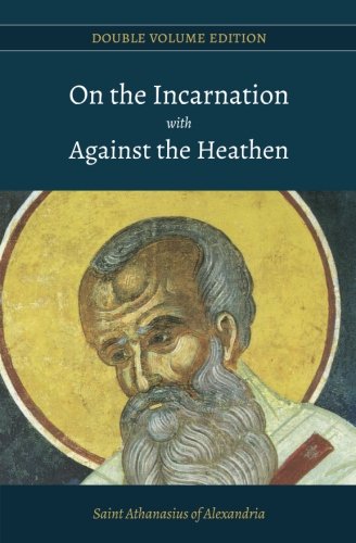 Book Cover On the Incarnation With Against the Heathen: 2 (Double Volume Edition)