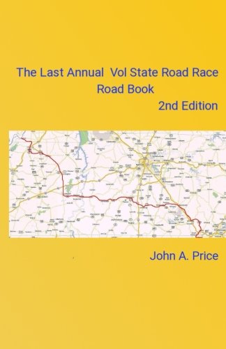 Book Cover The Last Annual Vol State Road Race Road Book  2nd Edition: A Vacation Without A Car