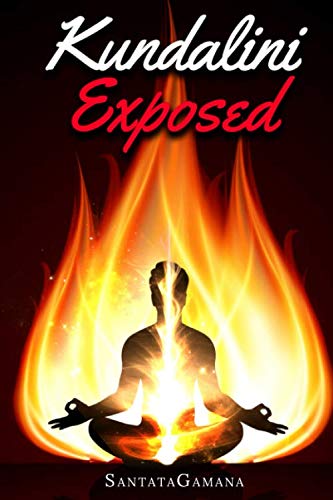 Book Cover Kundalini Exposed: Disclosing the Cosmic Mystery of Kundalini. The Ultimate Guide to Kundalini Yoga, Kundalini Awakening, Rising, and Reposing on its Hidden Throne. (Real Yoga)