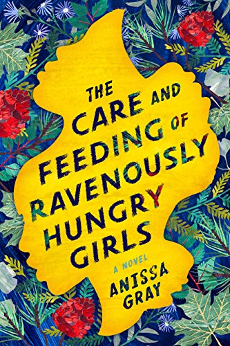 Book Cover The Care and Feeding of Ravenously Hungry Girls