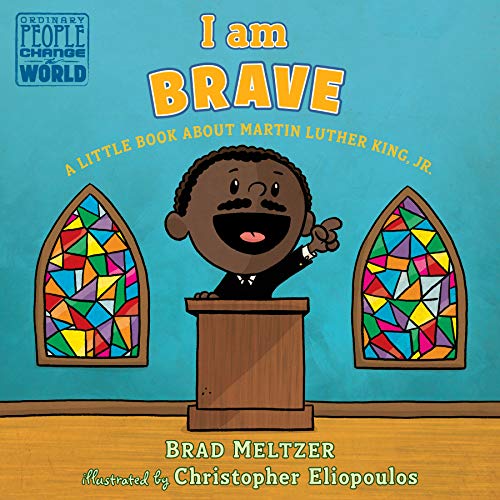 Book Cover I am Brave: A Little Book about Martin Luther King, Jr. (Ordinary People Change the World)