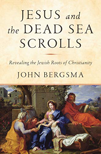 Book Cover Jesus and the Dead Sea Scrolls: Revealing the Jewish Roots of Christianity