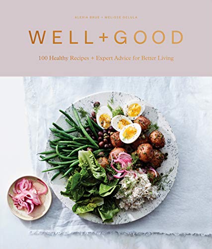 Book Cover Well+Good Cookbook: 100 Healthy Recipes + Expert Advice for Better Living