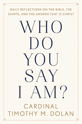 Book Cover Who Do You Say I Am?: Daily Reflections on the Bible, the Saints, and the Answer That Is Christ