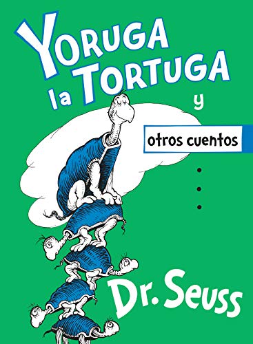 Book Cover Yoruga la Tortuga y otros cuentos (Yertle the Turtle and Other Stories Spanish Edition) (Classic Seuss)