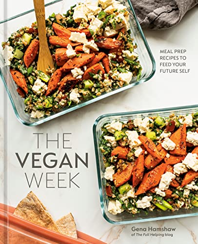 Book Cover The Vegan Week: Meal Prep Recipes to Feed Your Future Self [A Cookbook]
