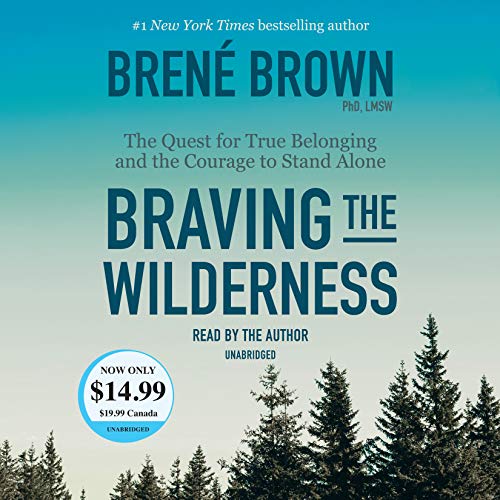 Book Cover Braving the Wilderness: The Quest for True Belonging and the Courage to Stand Alone