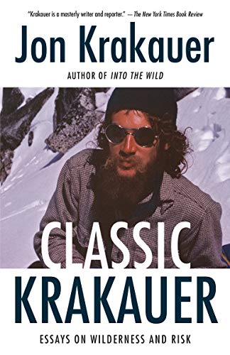 Book Cover Classic Krakauer: Essays on Wilderness and Risk