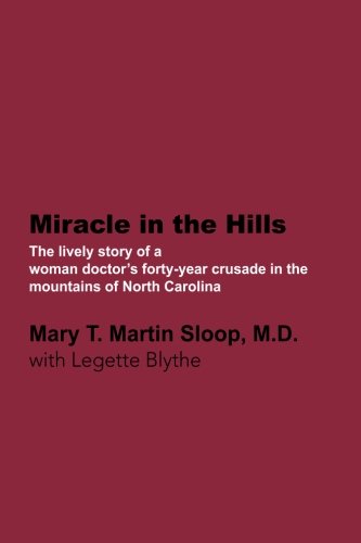 Book Cover Miracle in the Hills: The lively personal story of a woman doctor's forty-year crusade in the mountains of North Carolina