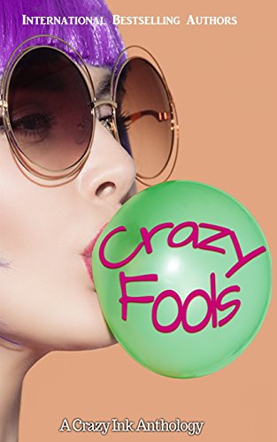 Book Cover Crazy Fools: A Crazy Ink Anthology
