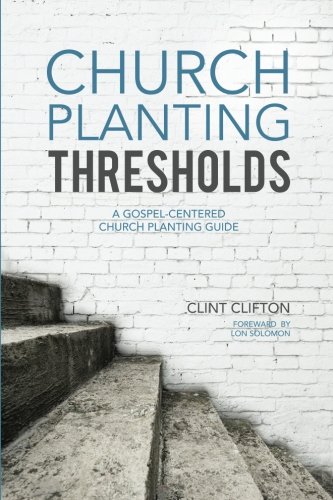 Book Cover Church Planting Thresholds: A Gospel-Centered Church Planting Guide