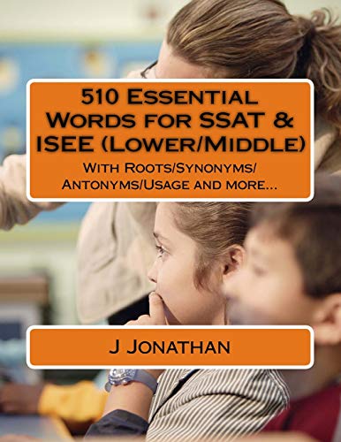 Book Cover 510 Essential Words for SSAT & ISEE (Lower/Middle): With Roots/Synonyms/Antonyms/Usage and more...