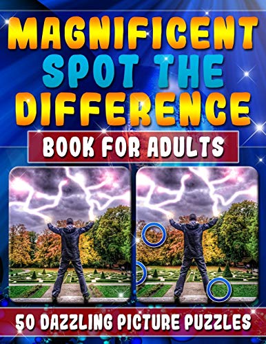 Book Cover Magnificent Spot the Difference Book for Adults: 50 Dazzling Picture Puzzles: Extremely Fun Picture Puzzle Book for Adults: Are you ready for the ... differences? Can You Find Them All? Really?