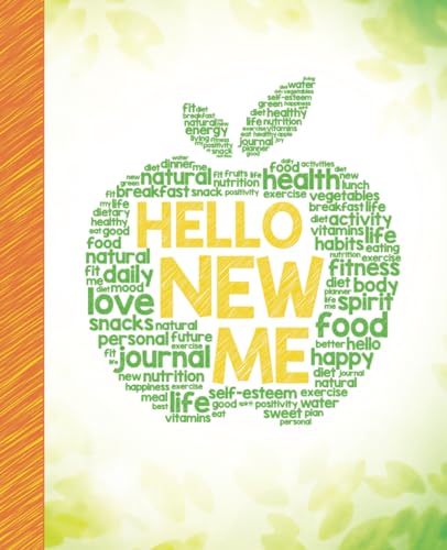 Book Cover Hello New Me: A Daily Food and Exercise Journal to Help You Become the Best Version of Yourself, (90 Days Meal and Activity Tracker)