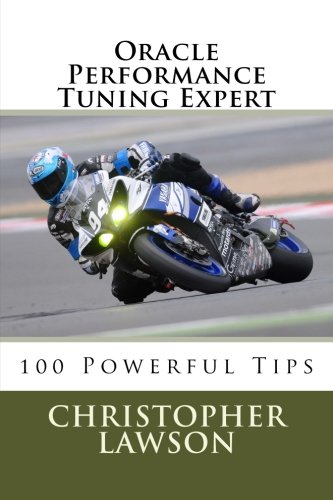 Book Cover Oracle Performance Tuning Expert: 100 Powerful Tips