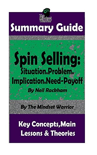 Book Cover SUMMARY: Spin Selling: Situation.Problem.Implication.Need-Payoff: BY Neil Rackham | The MW Summary Guide (Sales & Selling, Management, Negotiation)