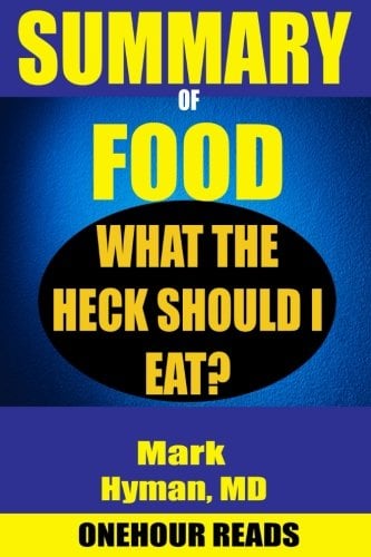 Book Cover SUMMARY Of Food: What the Heck Should I Eat? By Mark Hyman
