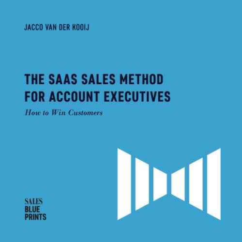 Book Cover The SaaS Sales Method for Account Executives:: How to Win Customers (Sales Blueprints)